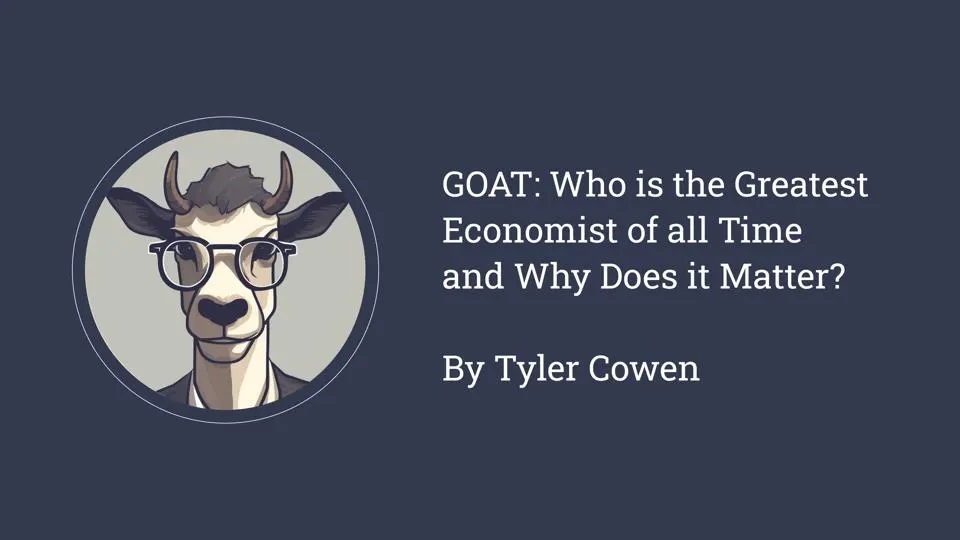 Tyler Cowen Searches For Economics GOAT In New Book